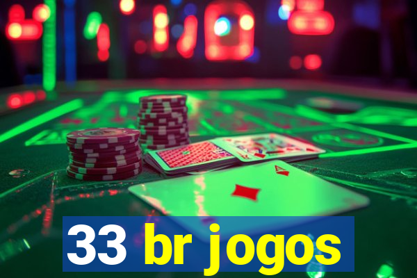 33 br jogos